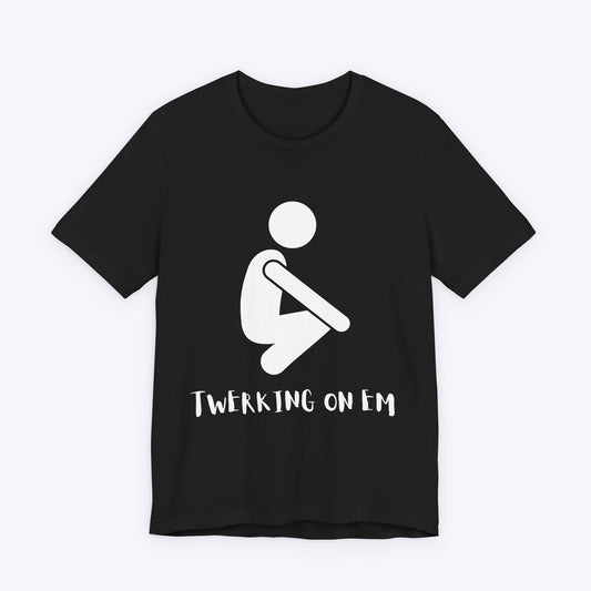 T-Shirt Black / S Twerking on Em Gamer T-shirt