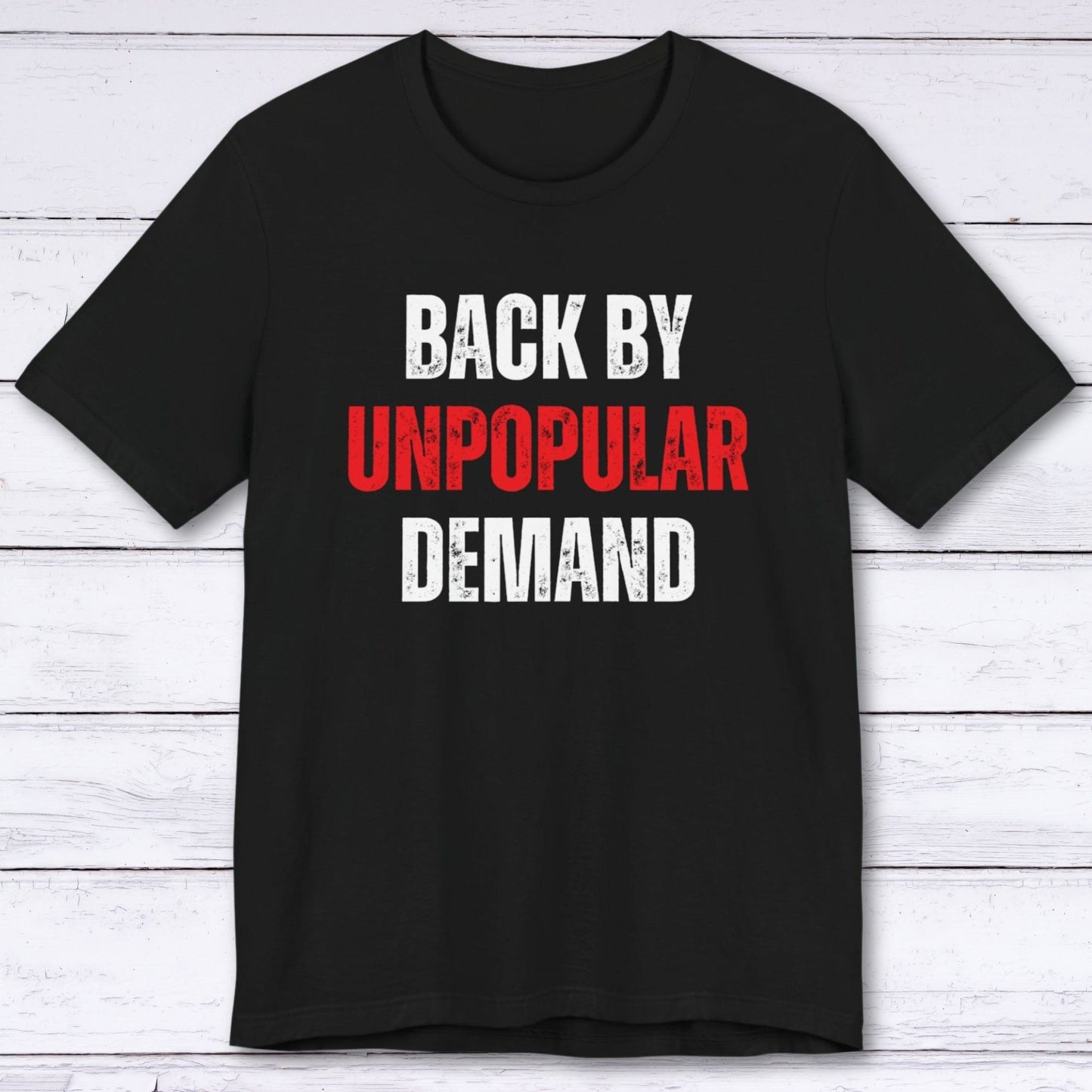 T-Shirt Black / S Unpopular Demand T-shirt