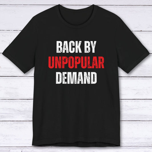 T-Shirt Black / S Unpopular Demand T-shirt