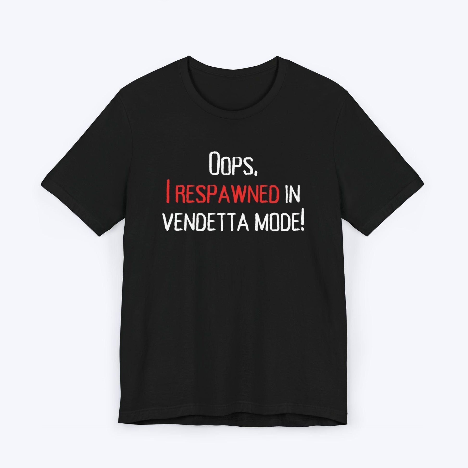 T-Shirt Black / S Vendetta Mode Activated t-shirt