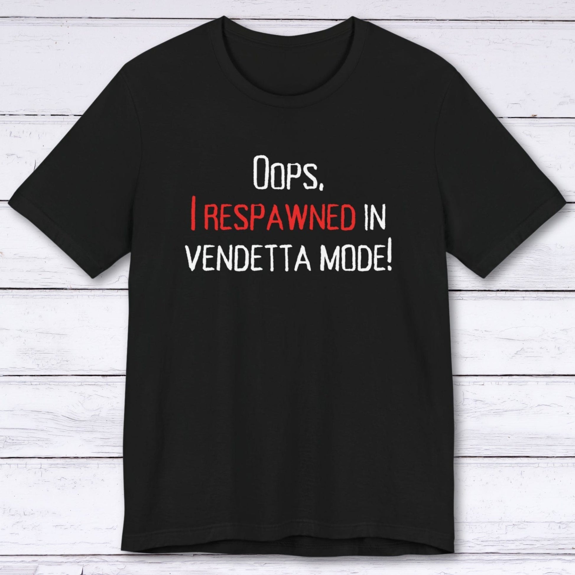 T-Shirt Black / S Vendetta Mode Activated t-shirt