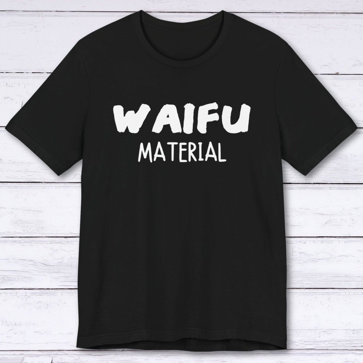 T-Shirt Black / S Waifu Material T-shirt