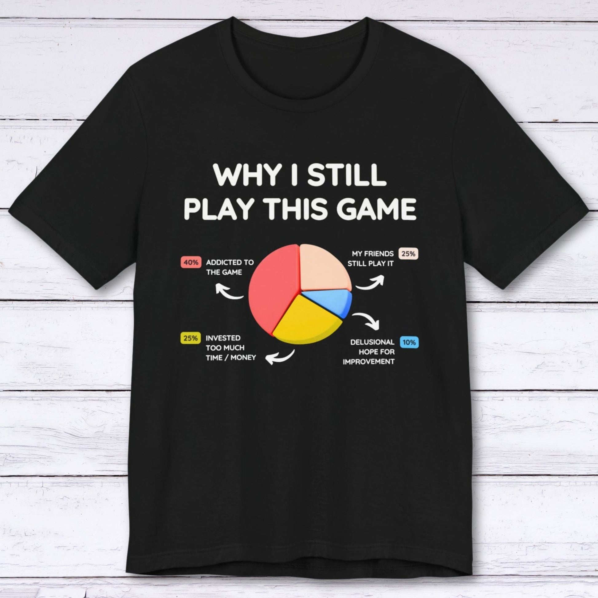 T-Shirt Black / S Why I Still Play This Game T-shirt