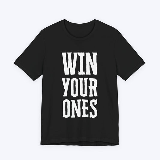 T-Shirt Black / S Win Your Ones T-shirt