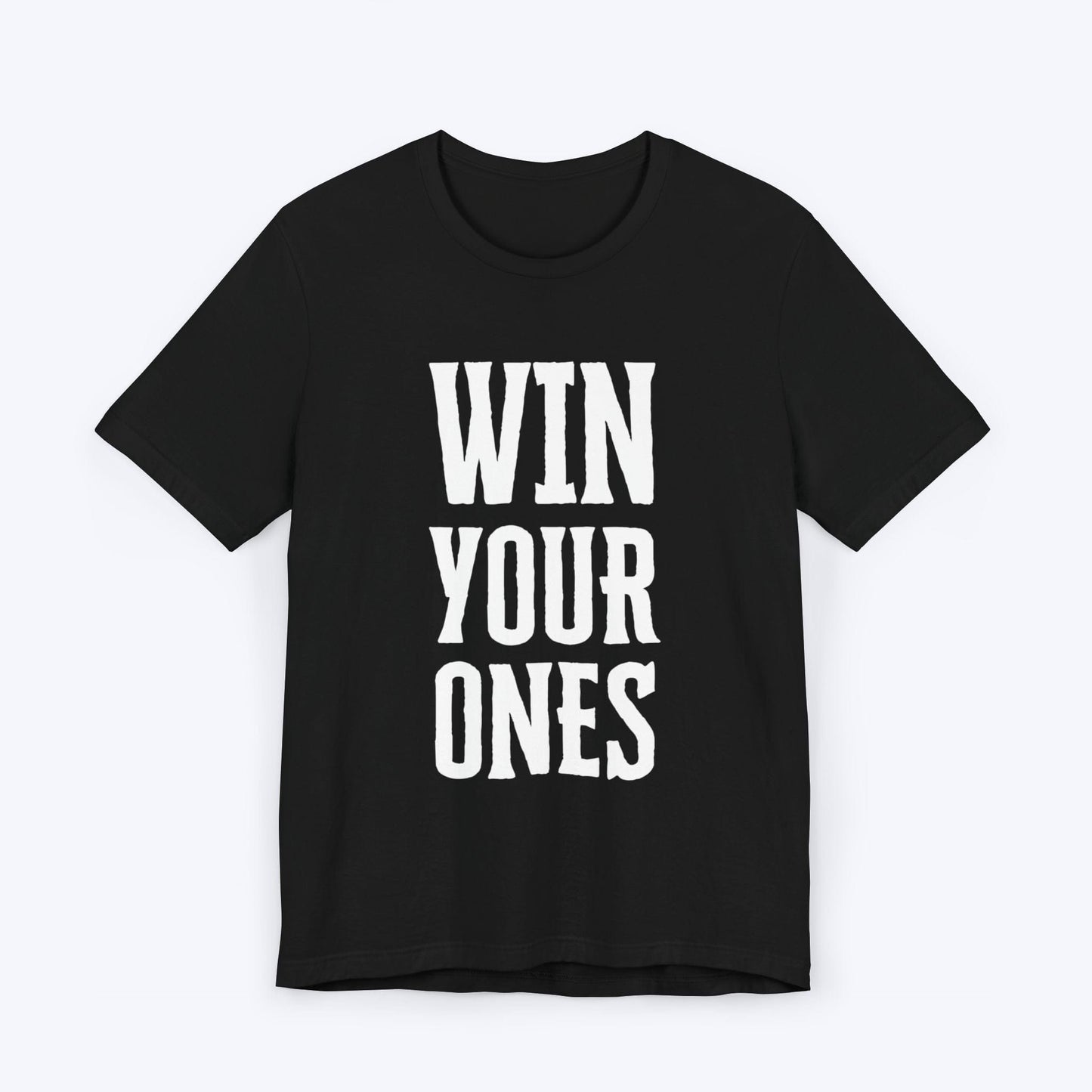 T-Shirt Black / S Win Your Ones T-shirt