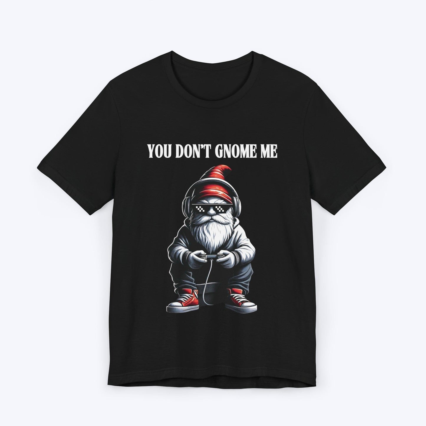T-Shirt Black / S You Don't Gnome Me T-shirt