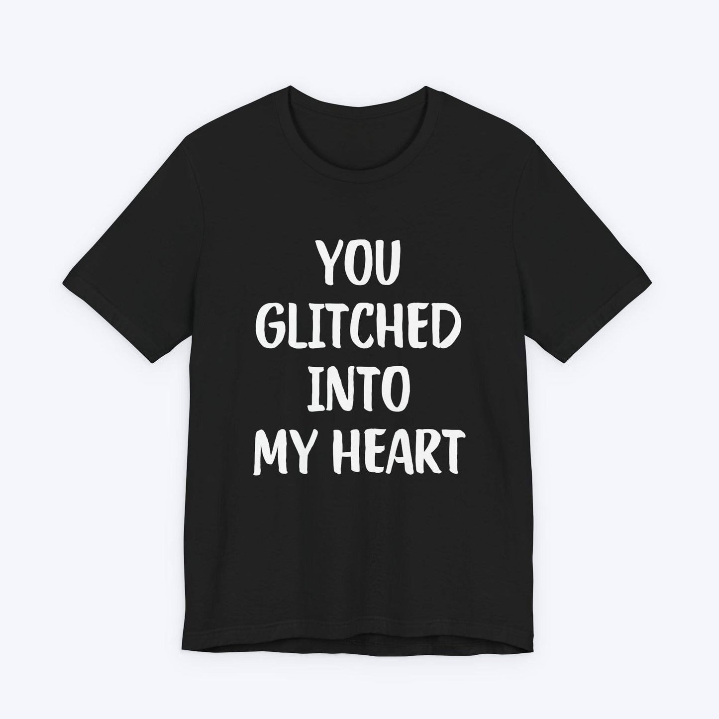 T-Shirt Black / S You Glitched Into My Heart T-shirt