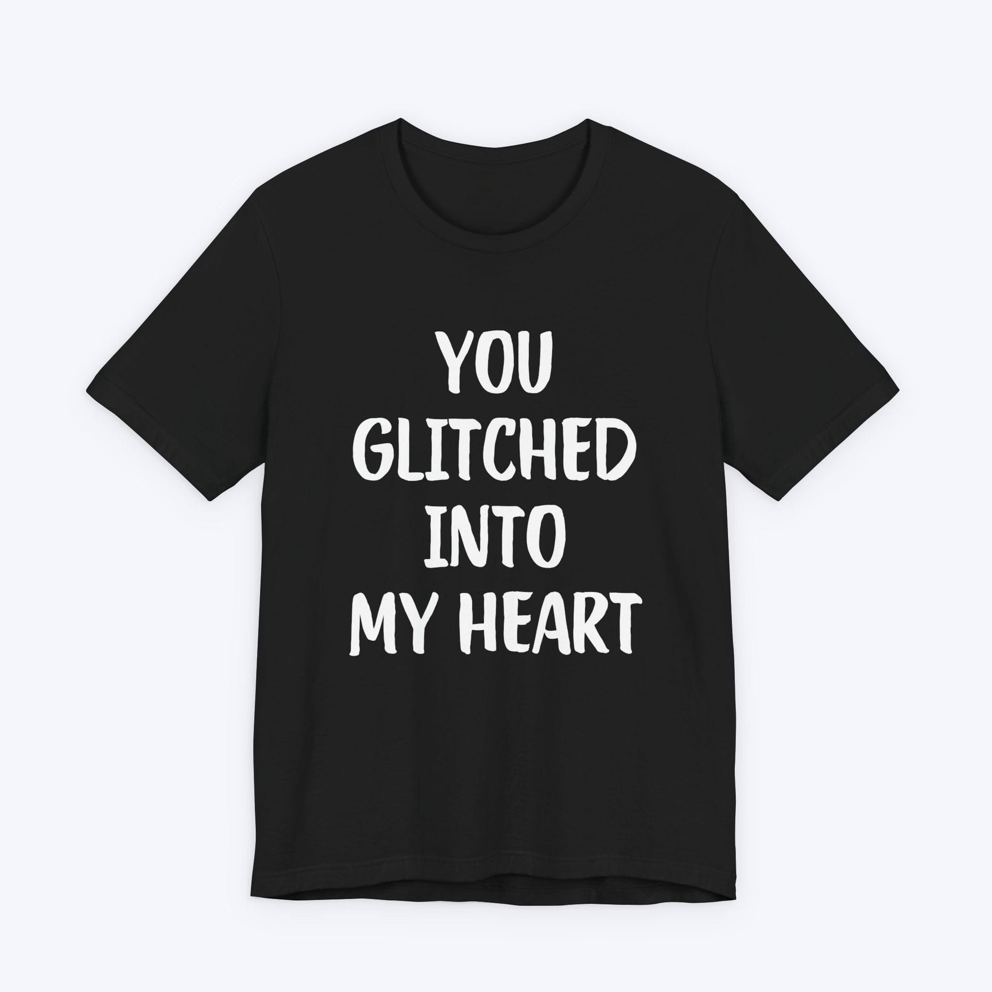 T-Shirt Black / S You Glitched Into My Heart T-shirt