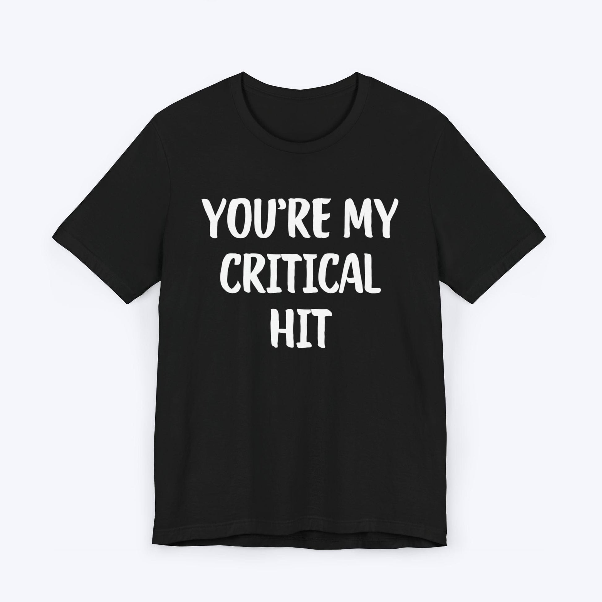 T-Shirt Black / S You're My Critical Hit T-shirt