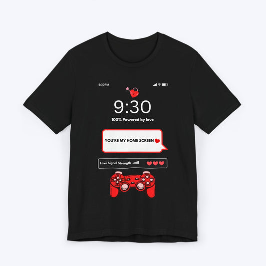 T-Shirt Black / S You're My Home Screen T-shirt