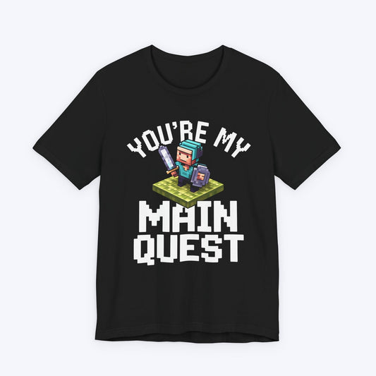T-Shirt Black / S You're My Main Quest – Legendary Love T-shirt