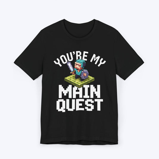 T-Shirt Black / S You're My Main Quest – Legendary Love T-shirt