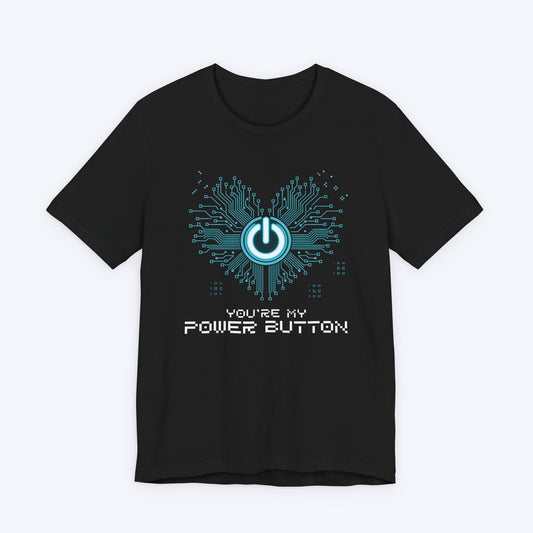 T-Shirt Black / S You're My Power Button T-shirt