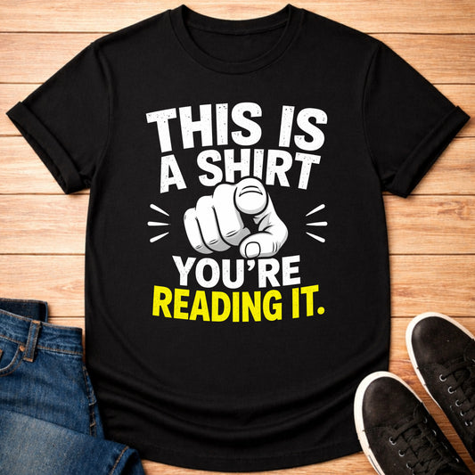 T-Shirt Black / S You’re Reading It T-shirt