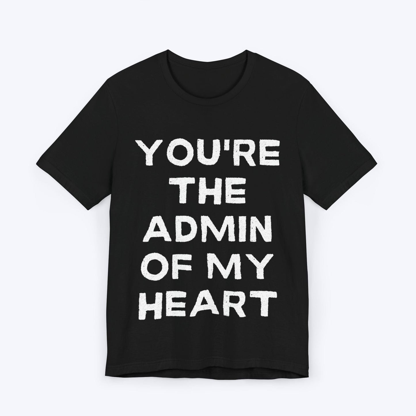 T-Shirt Black / S You're The Admin Of My Heart T-shirt