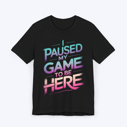 T-Shirt Black / S You’re Welcome, I Paused T-shirt