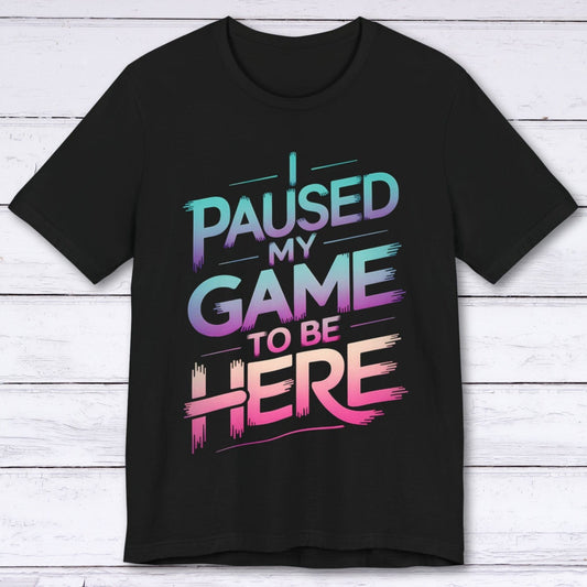 T-Shirt Black / S You’re Welcome, I Paused T-shirt