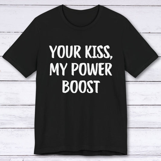 T-Shirt Black / S Your Kiss, My Power Boost T-shirt