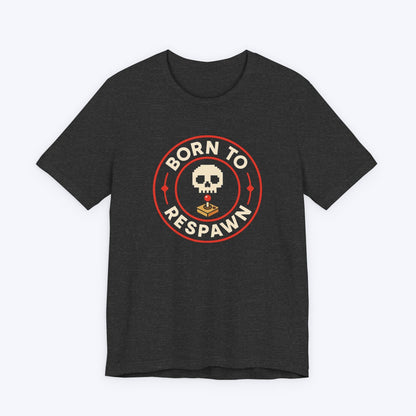 T-Shirt Born to Respawn T-shirt