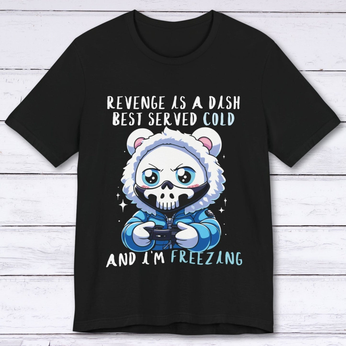 T-Shirt Cold Dish, Colder Revenge T-shirt