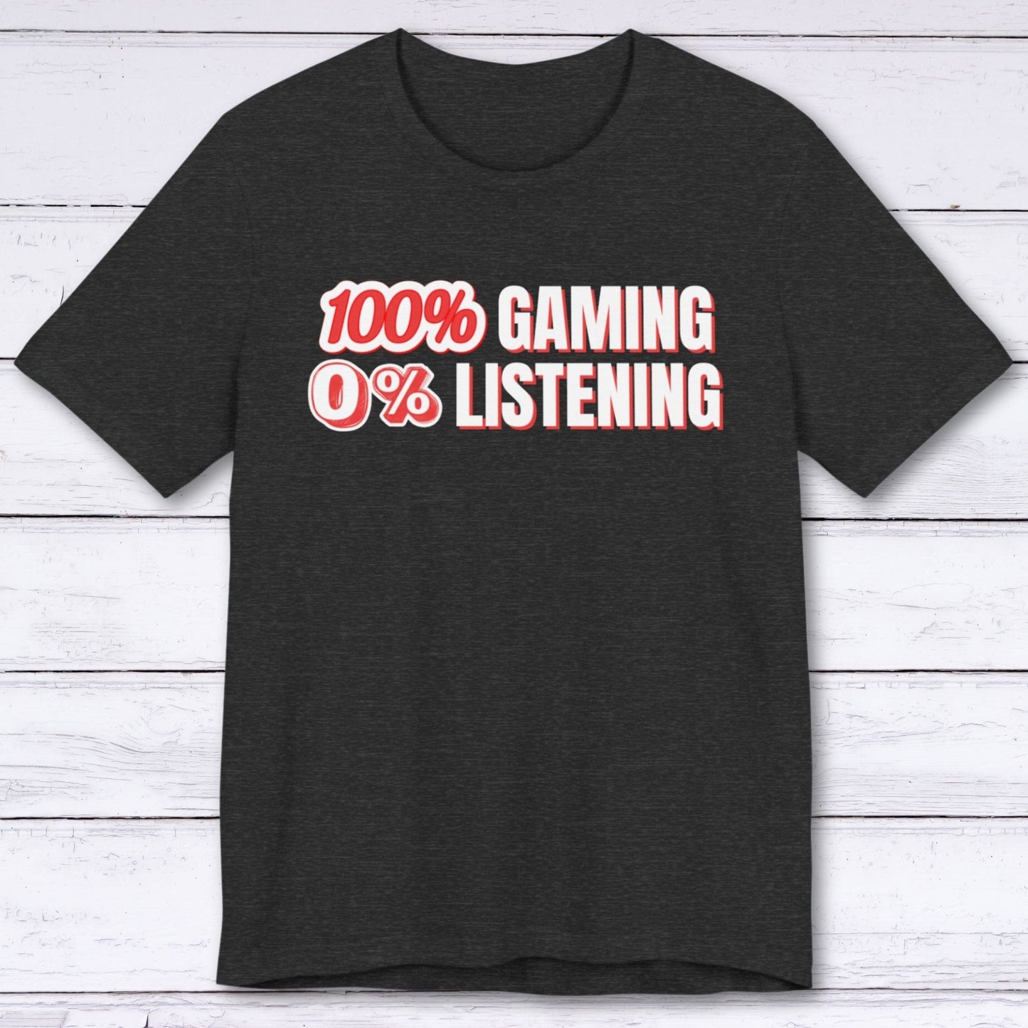 T-Shirt Dark Grey Heather / S 100% Gaming 0% Listening T-shirt