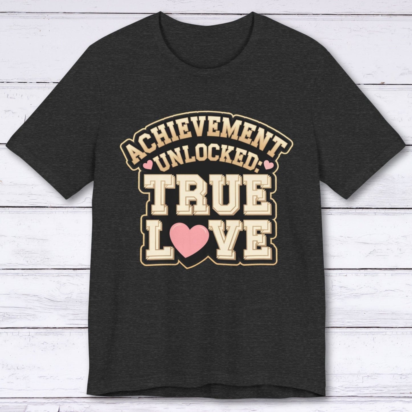 T-Shirt Dark Grey Heather / S Achievement Unlocked: True Love – Legendary Drop T-shirt