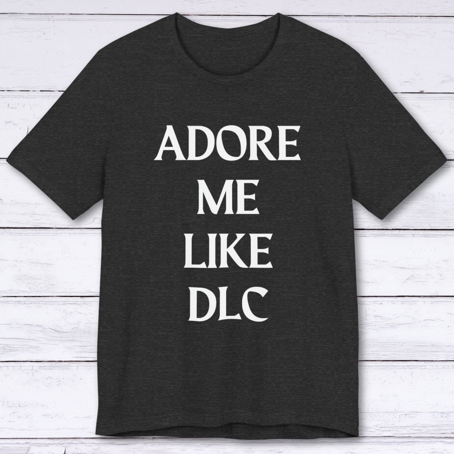 T-Shirt Dark Grey Heather / S Adore Me Like DLC T-shirt