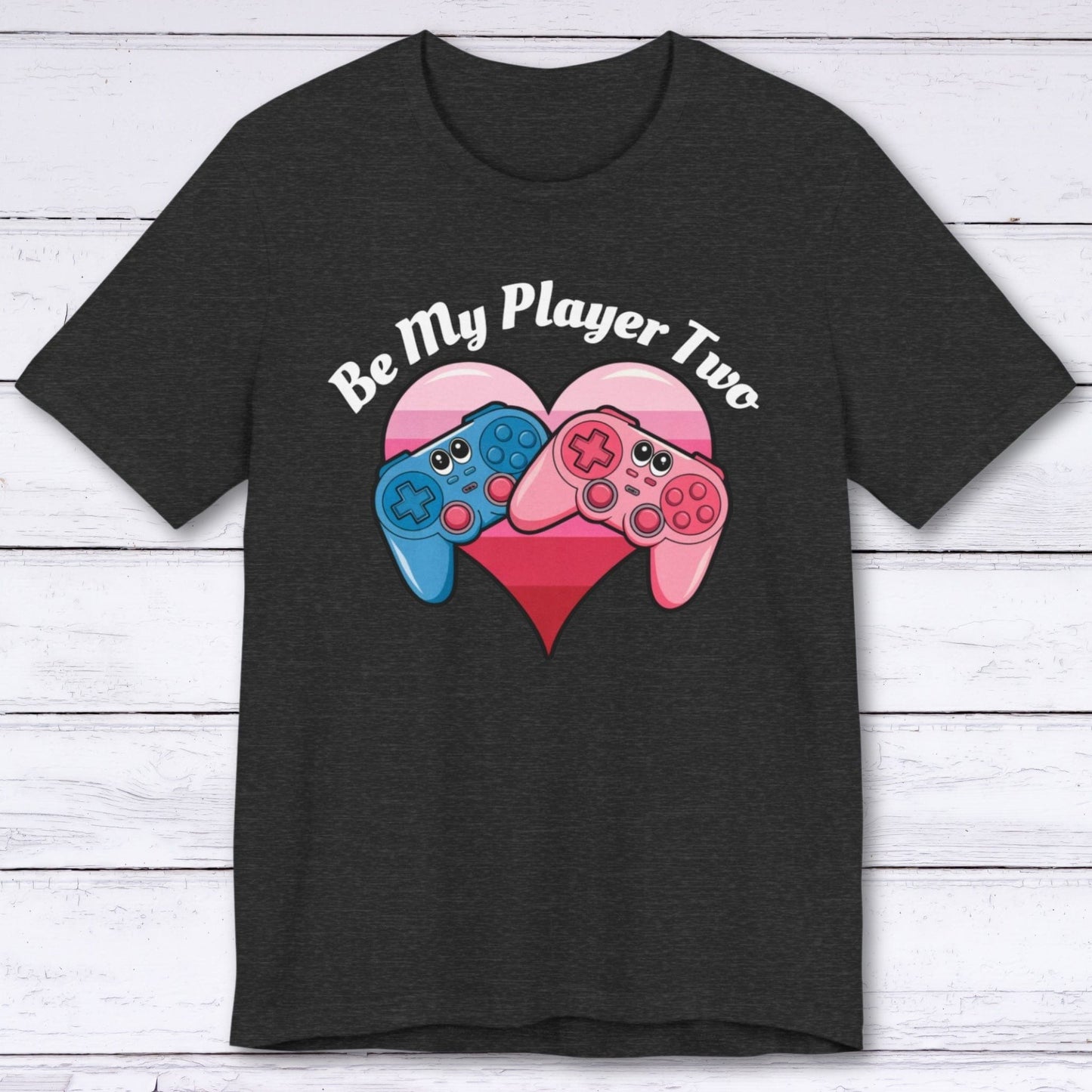 T-Shirt Dark Grey Heather / S Be My Player Two T-shirt