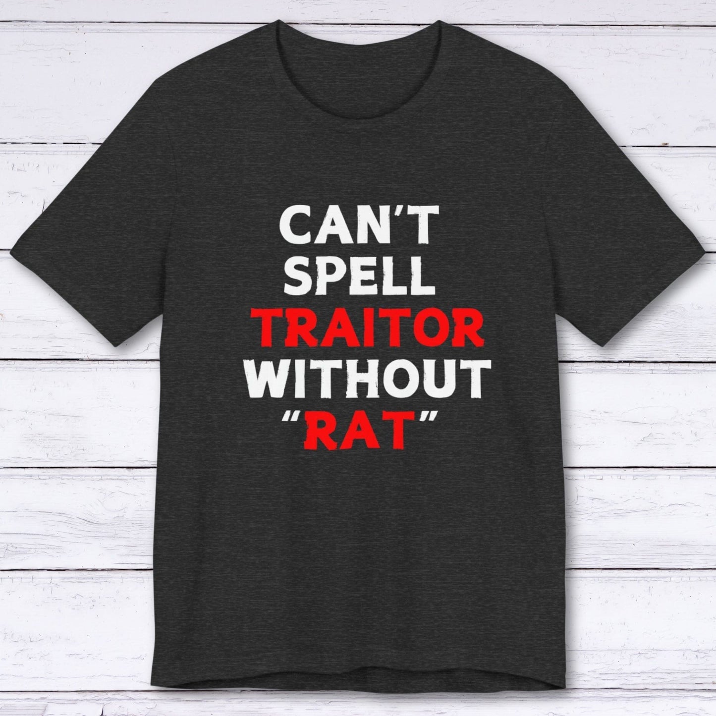 T-Shirt Dark Grey Heather / S Can't Spell Traitor Without Rat T-shirt