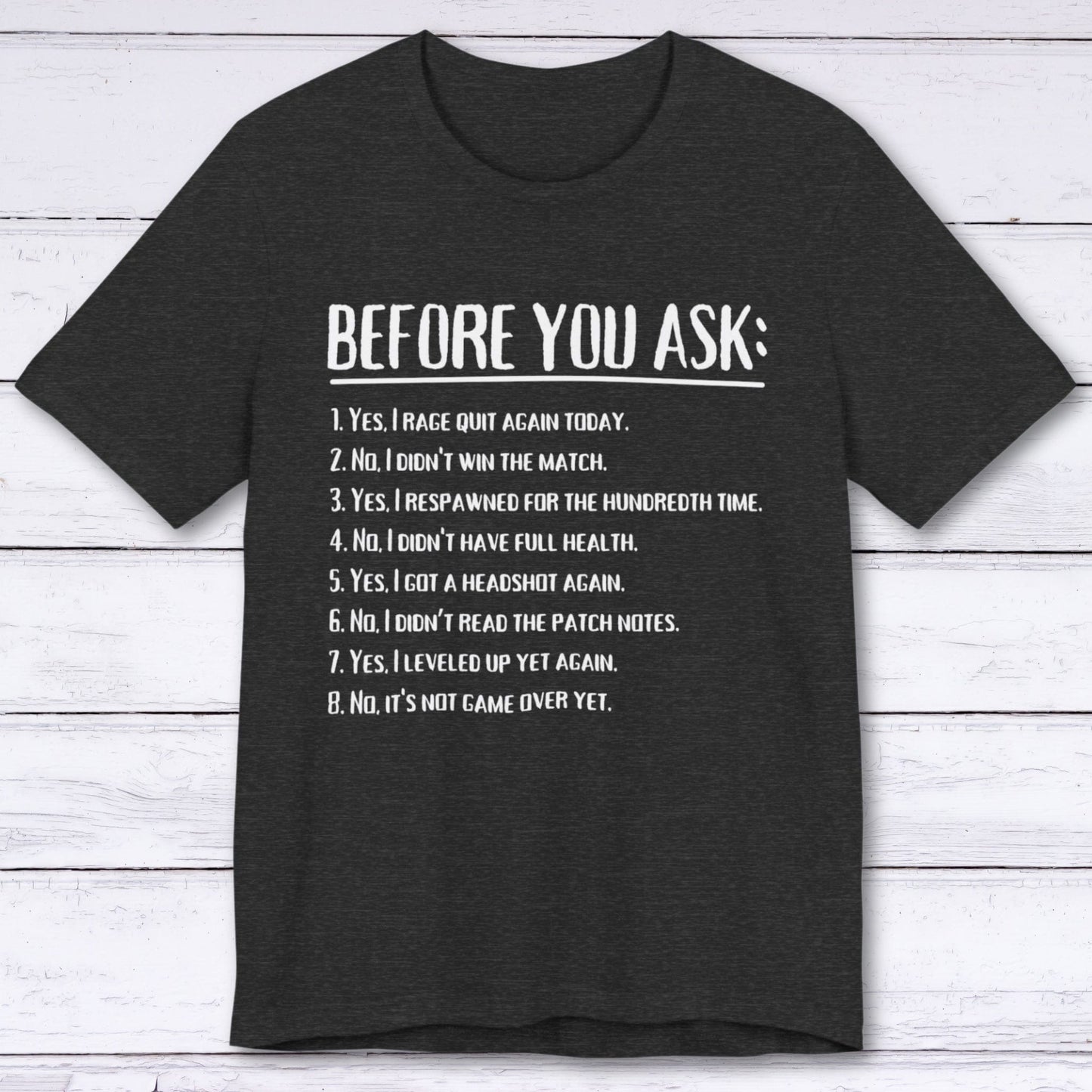 T-Shirt Dark Grey Heather / S Don't Ask (Gaming) T-shirt