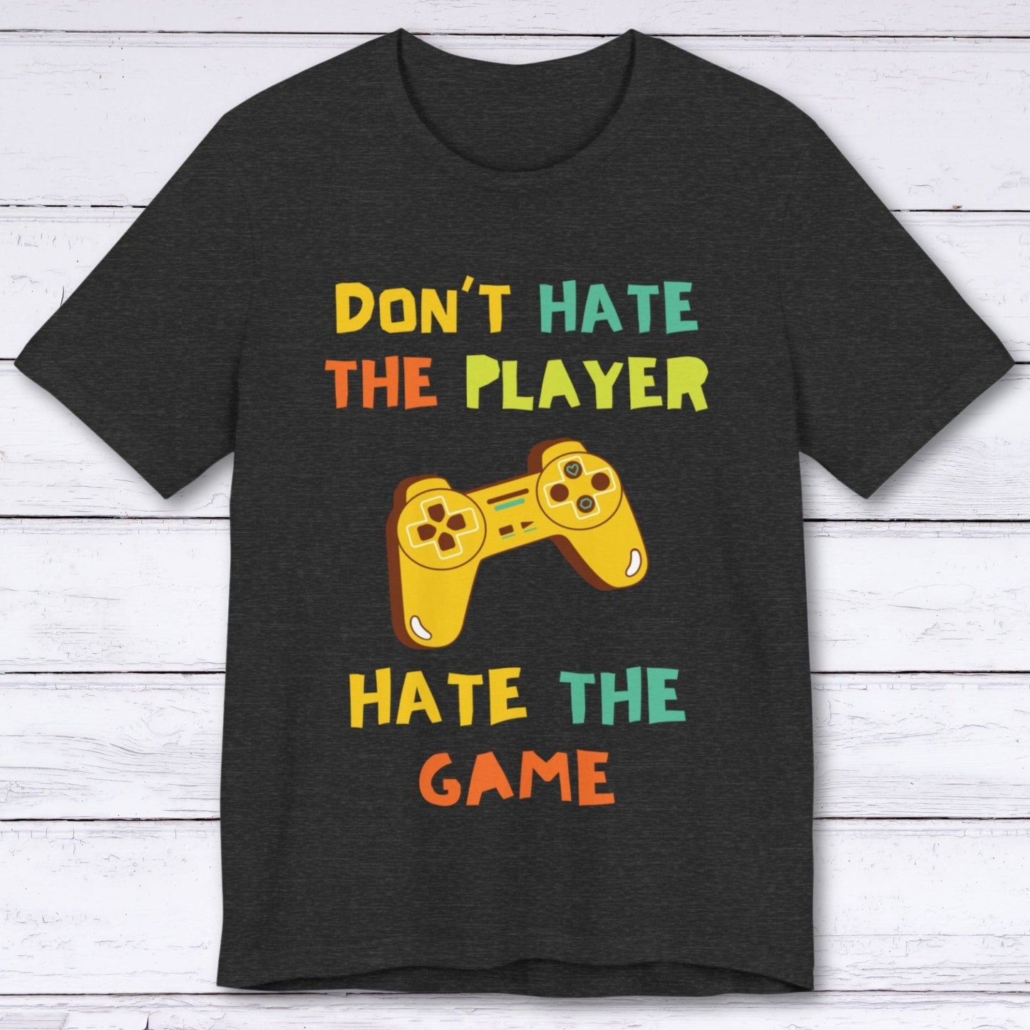 T-Shirt Dark Grey Heather / S Don't Hate The Player, Hate The Game T-shirt