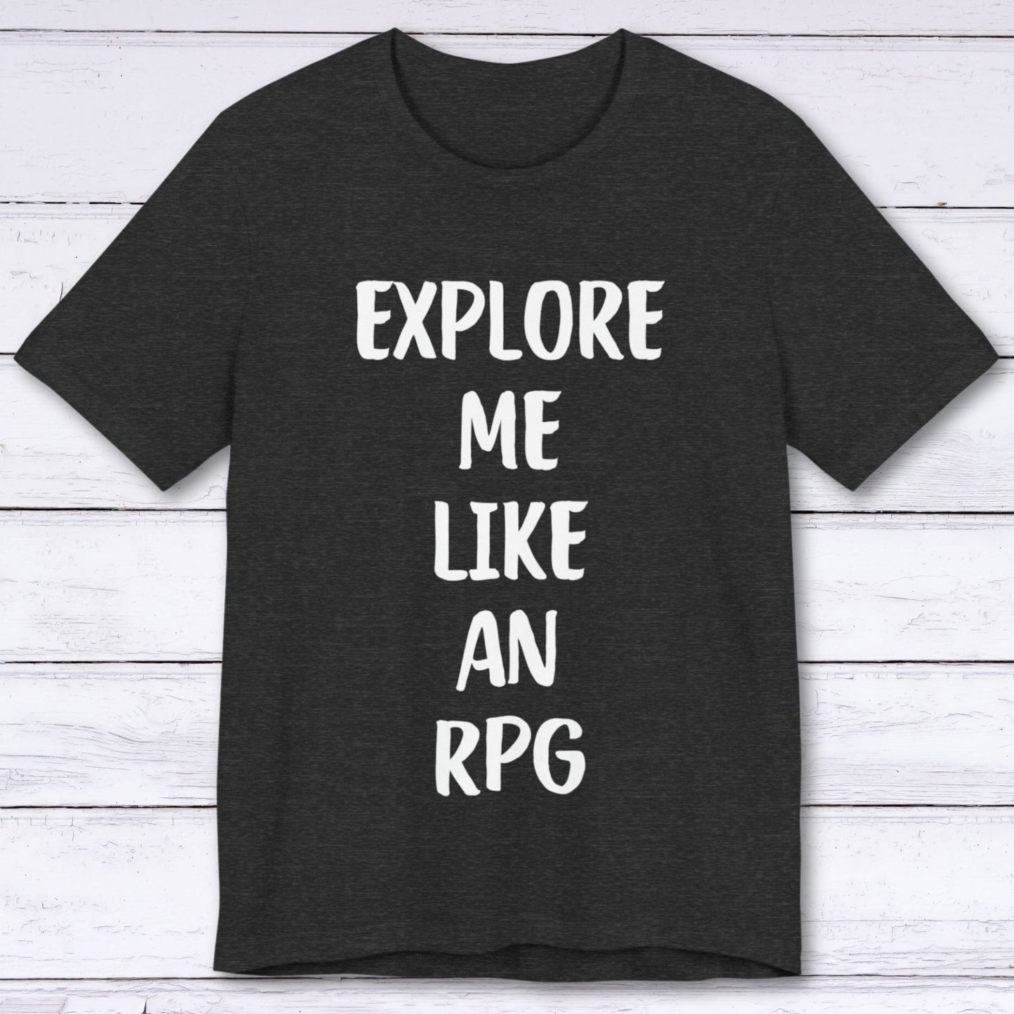 T-Shirt Dark Grey Heather / S Explore Me Like An RPG T-shirt