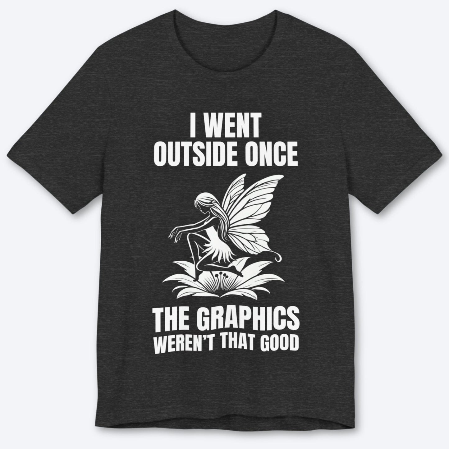 T-Shirt Dark Grey Heather / S Flowers Were Meh. No Glow T-shirt