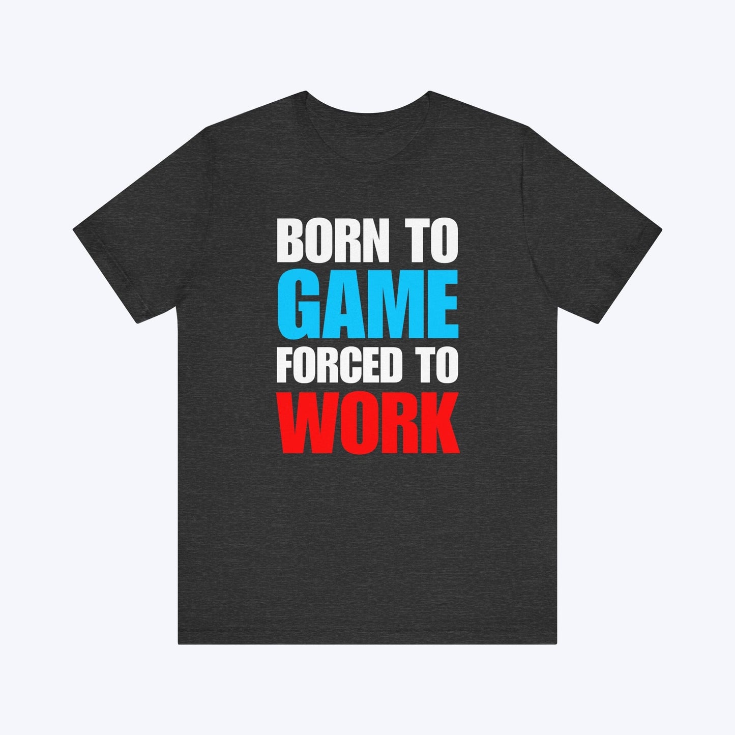T-Shirt Dark Grey Heather / S Forced to Work Gamer T-shirt