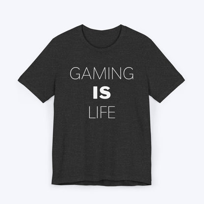 T-Shirt Dark Grey Heather / S Gaming is Life (Borderless) T-shirt