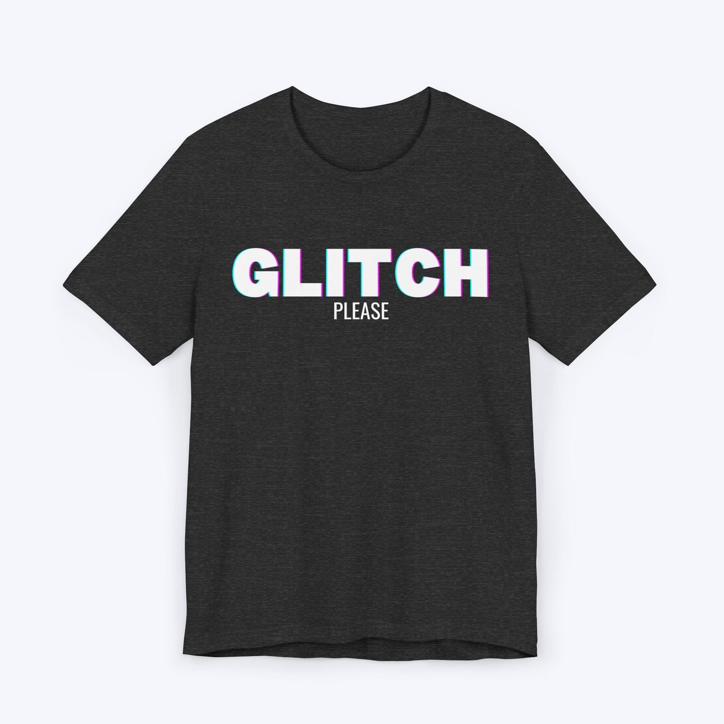 T-Shirt Dark Grey Heather / S Glitch Please T-shirt