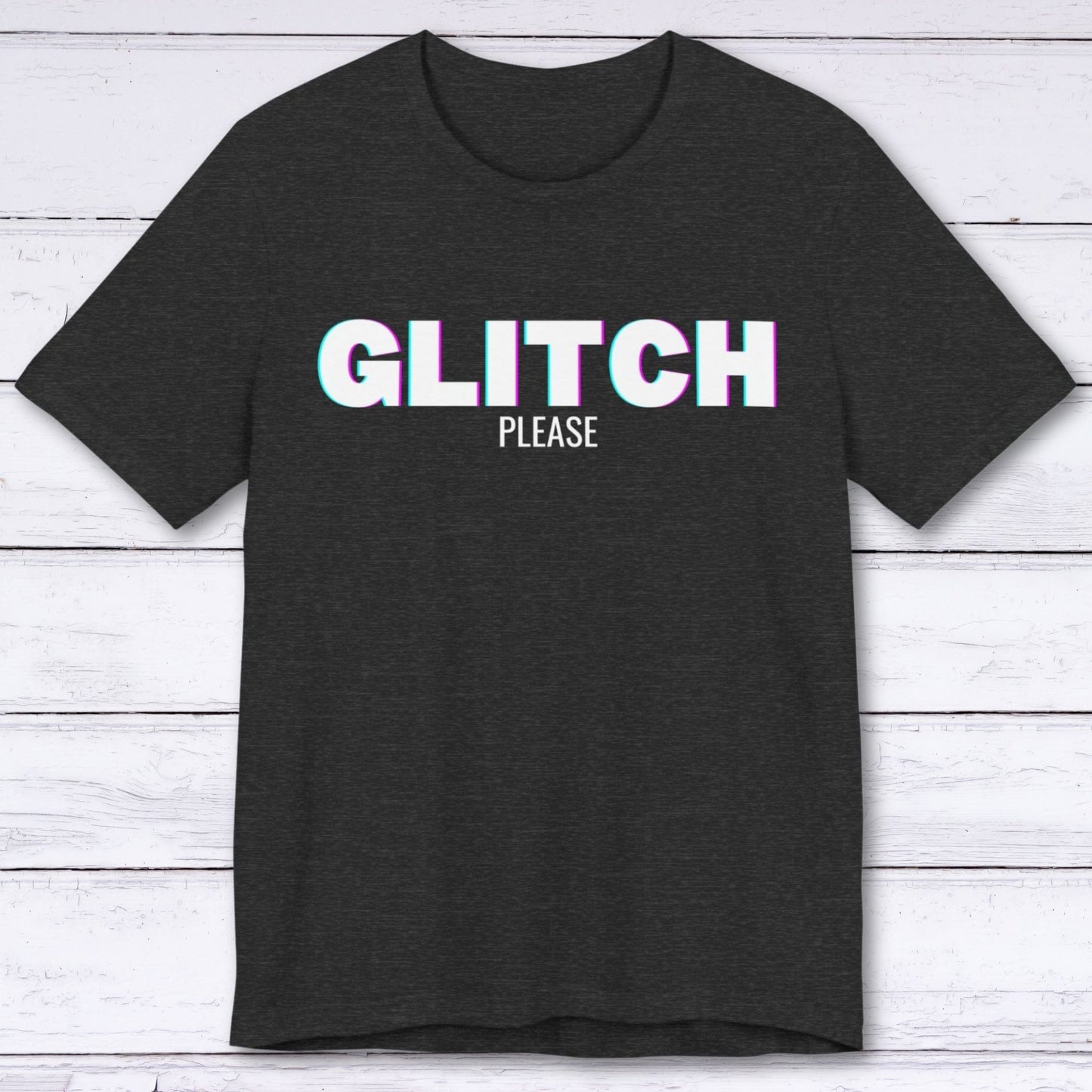 T-Shirt Dark Grey Heather / S Glitch Please T-shirt