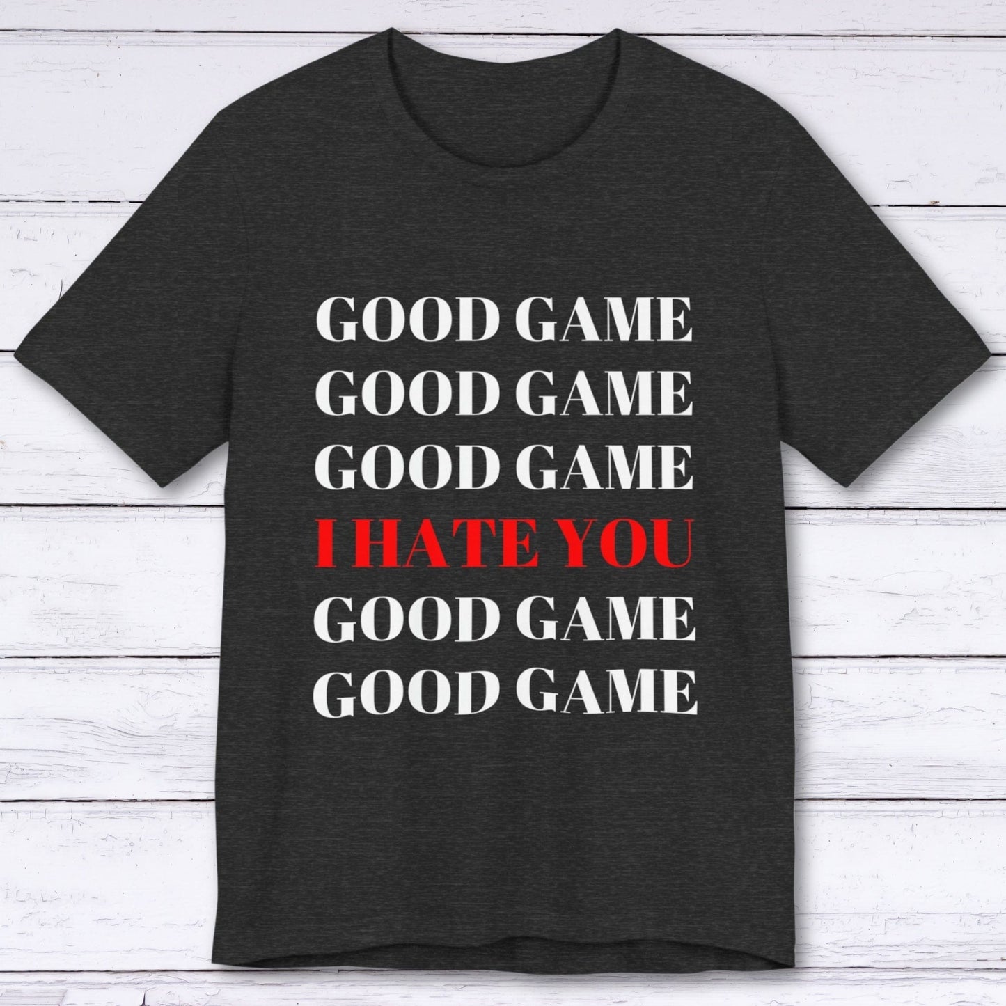 T-Shirt Dark Grey Heather / S Good Game (No Really) T-shirt