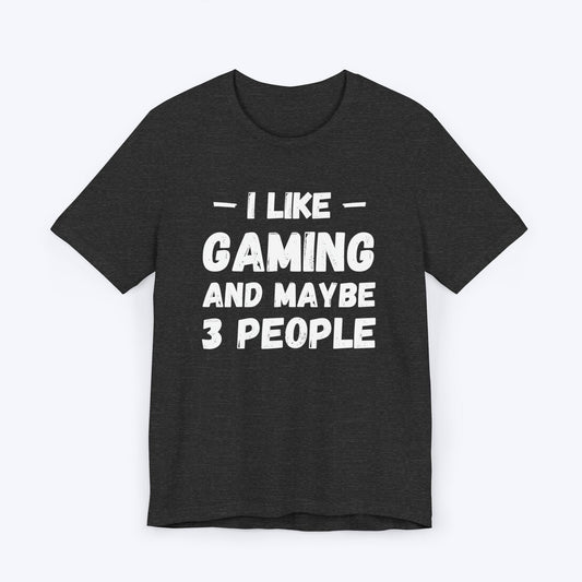 T-Shirt Dark Grey Heather / S I Like Gaming and Maybe Three People (Grunge Edition) T-shirt