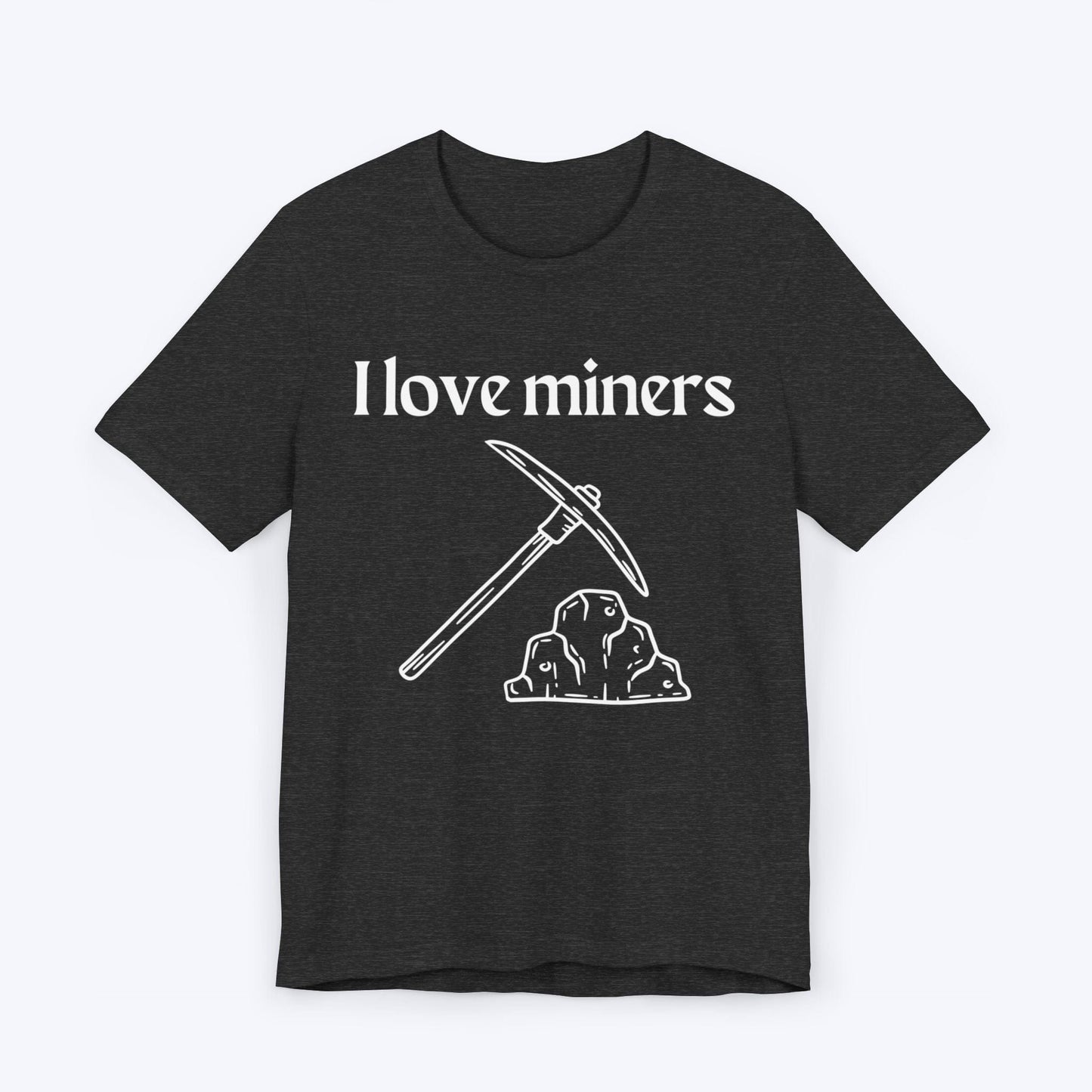 T-Shirt Dark Grey Heather / S I Love Miners T-shirt