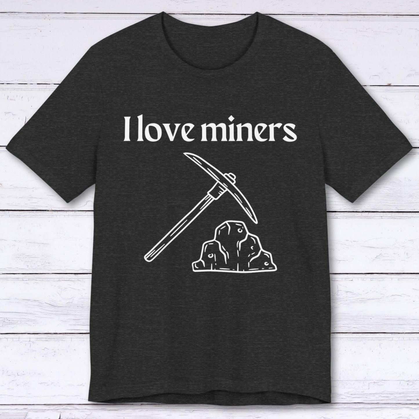 T-Shirt Dark Grey Heather / S I Love Miners T-shirt