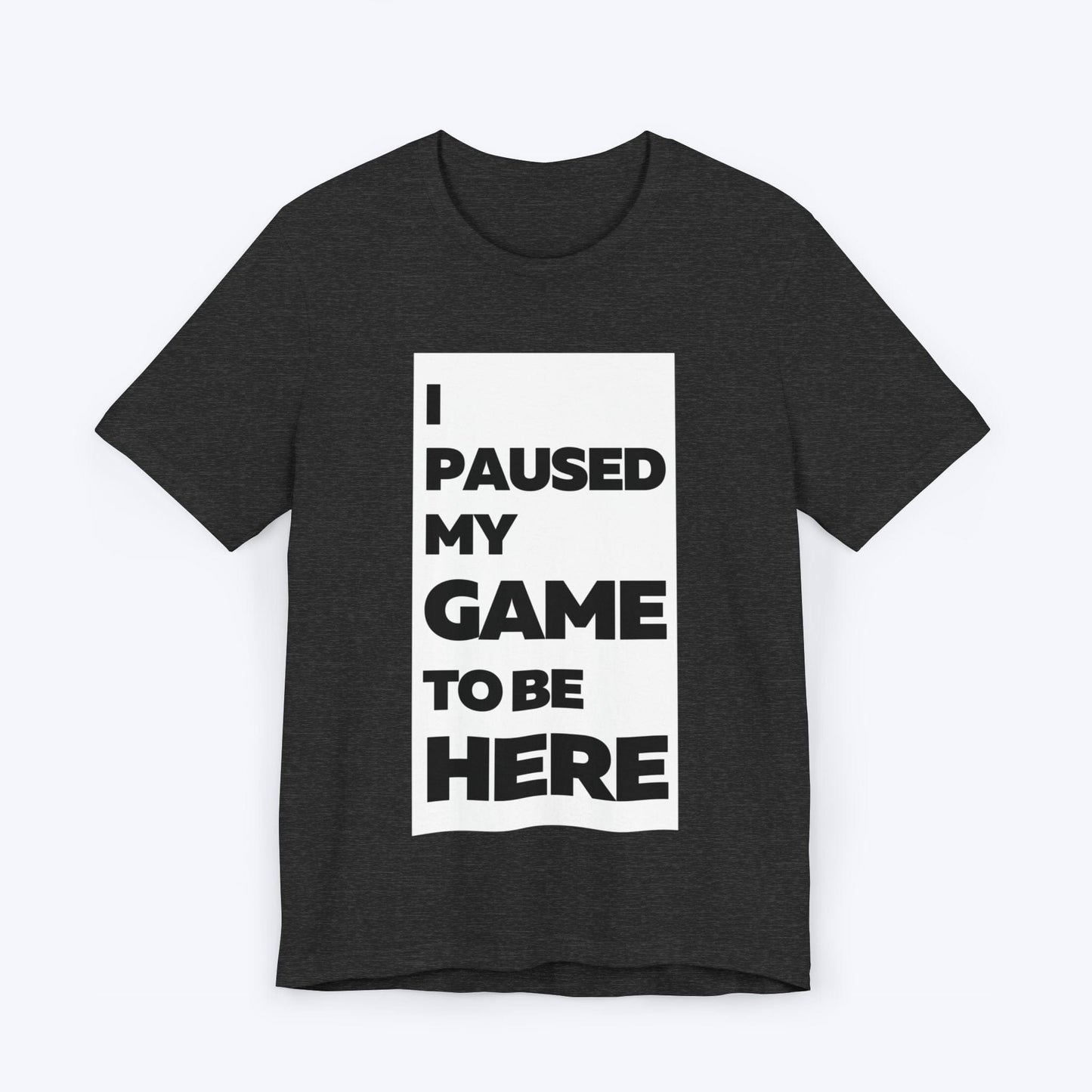 T-Shirt Dark Grey Heather / S I'm Here, You're Welcome T-shirt