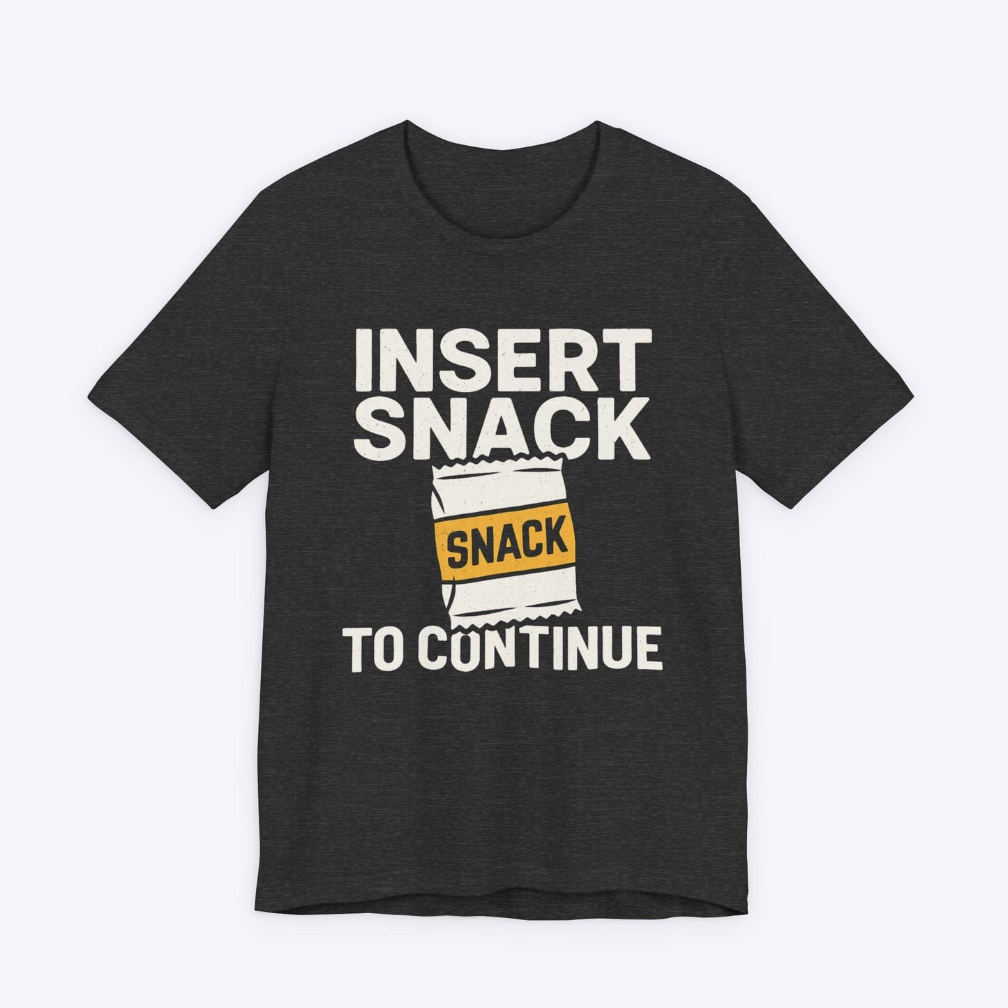 T-Shirt Dark Grey Heather / S Insert Snack to Continue T-shirt