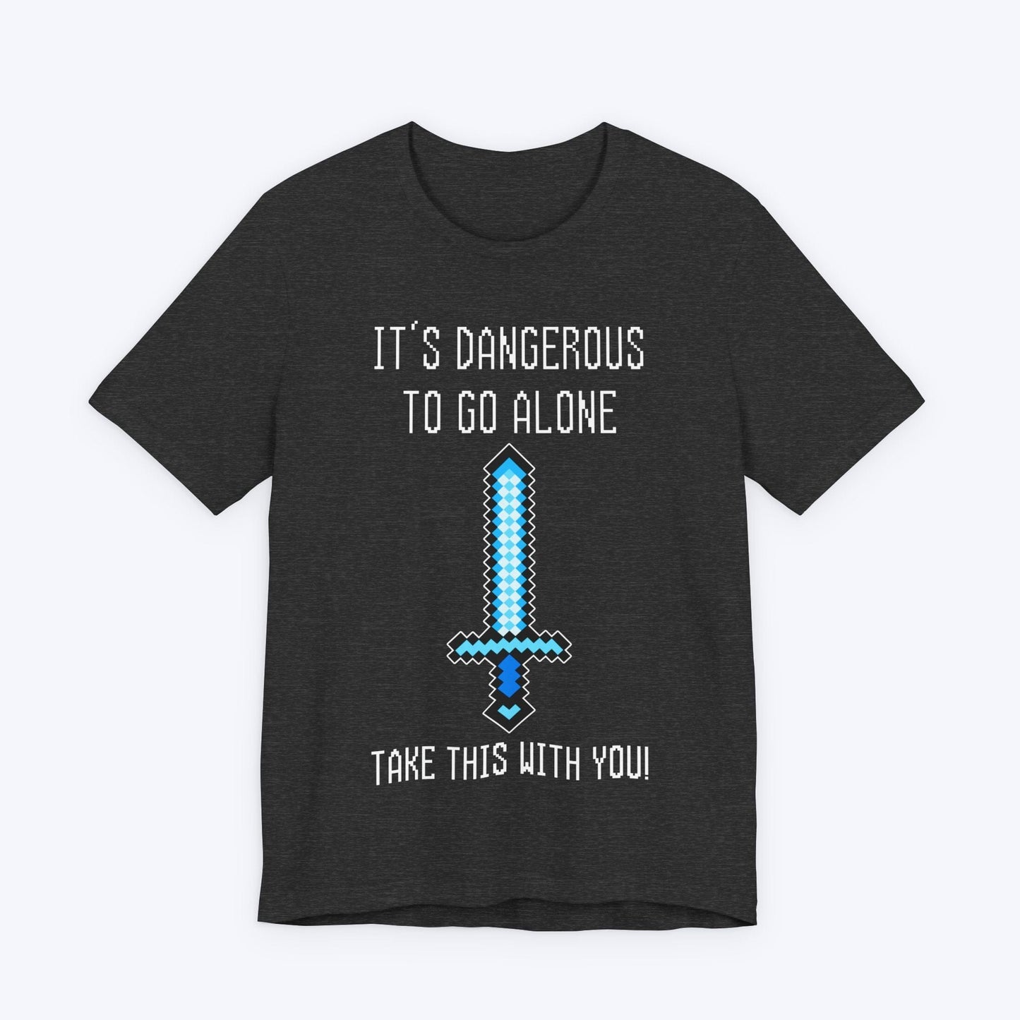 T-Shirt Dark Grey Heather / S It's Dangerous Out There Gamer T-shirt