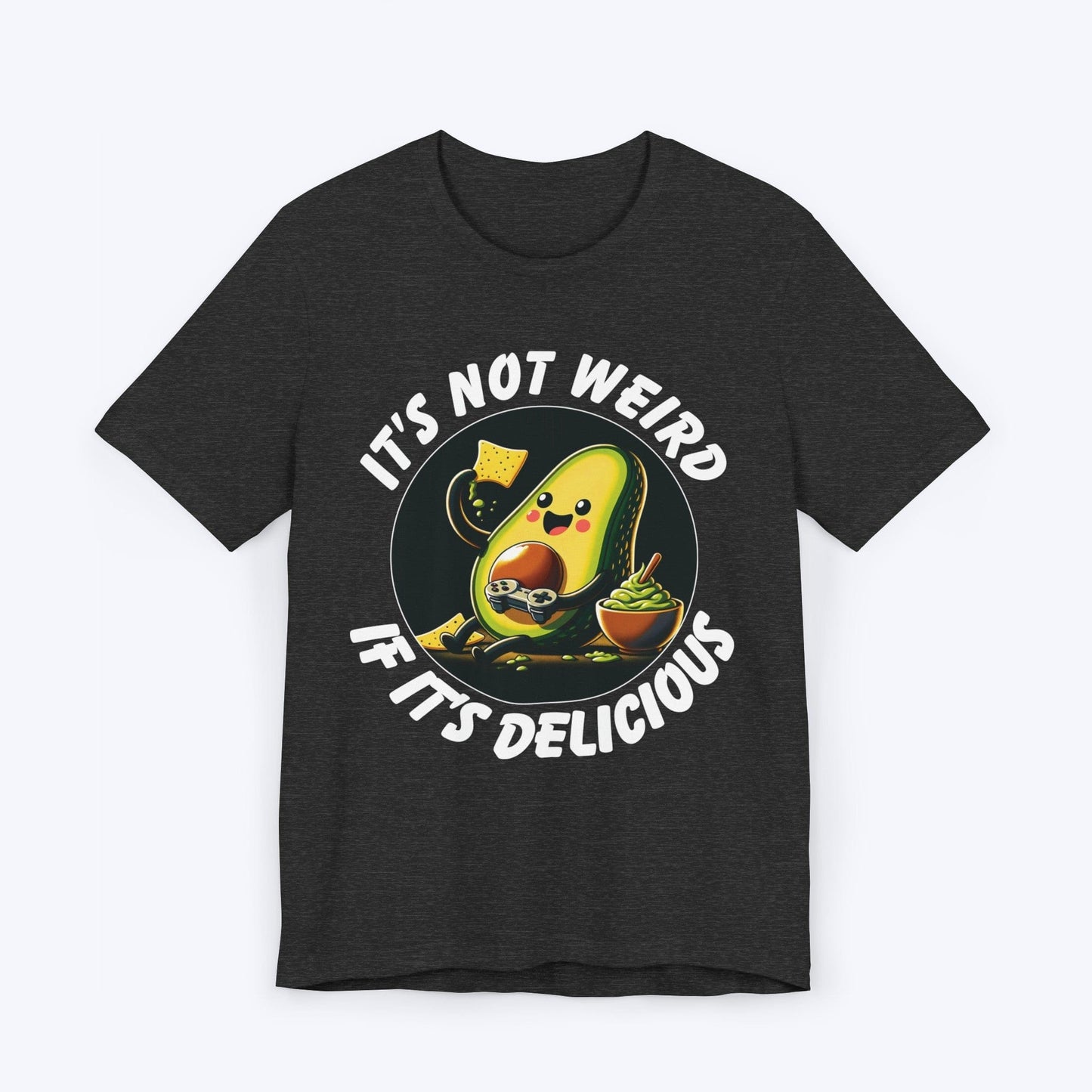 T-Shirt Dark Grey Heather / S It's Not Weird If It's Delicious Avocado T-shirt