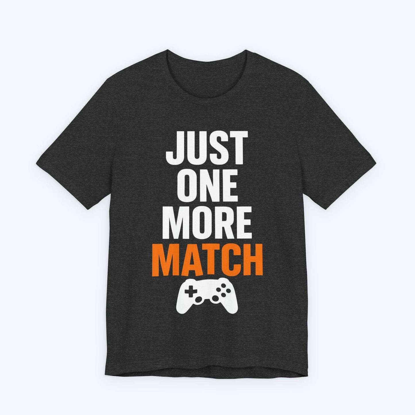 T-Shirt Dark Grey Heather / S Just One More Match T-shirt