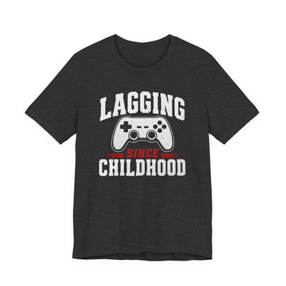 T-Shirt Dark Grey Heather / S Lagging Since Childhood T-shirt