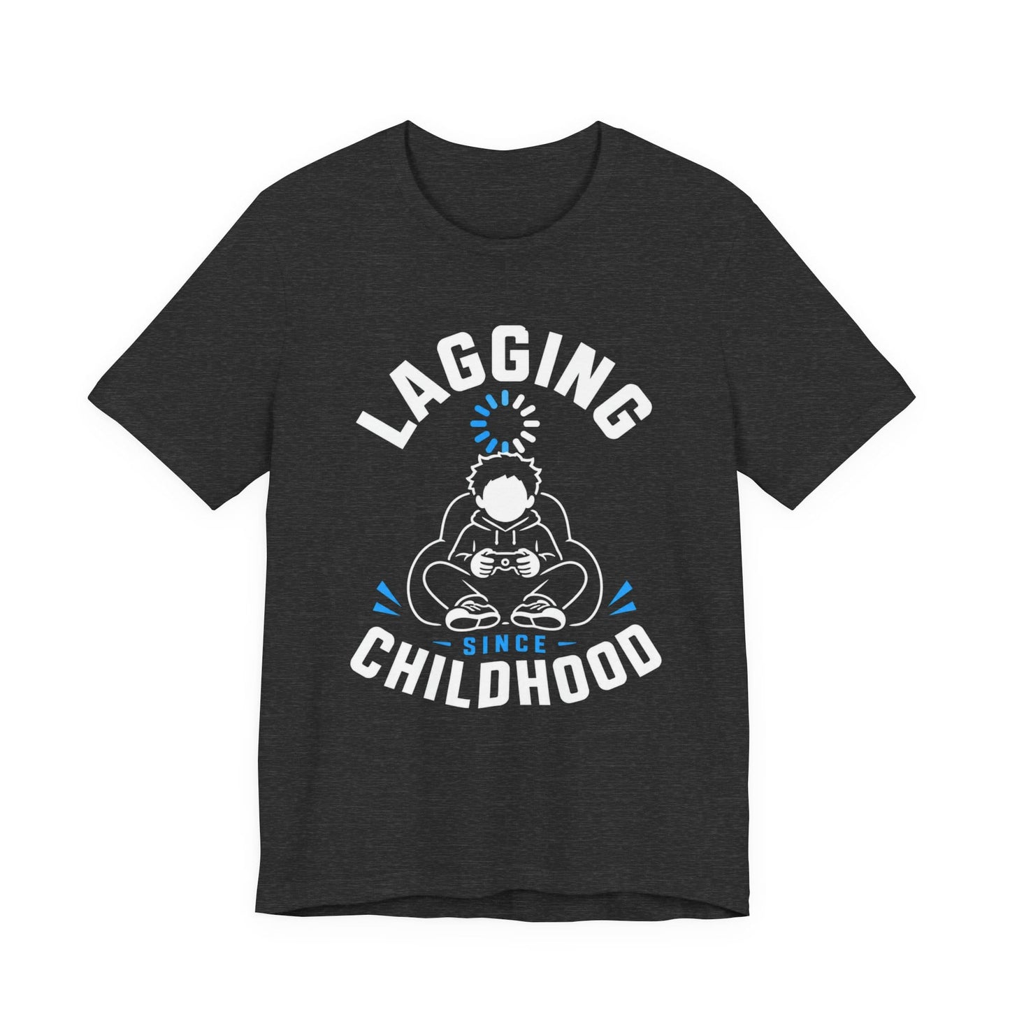 T-Shirt Dark Grey Heather / S Lagging Since Childhood T-shirt