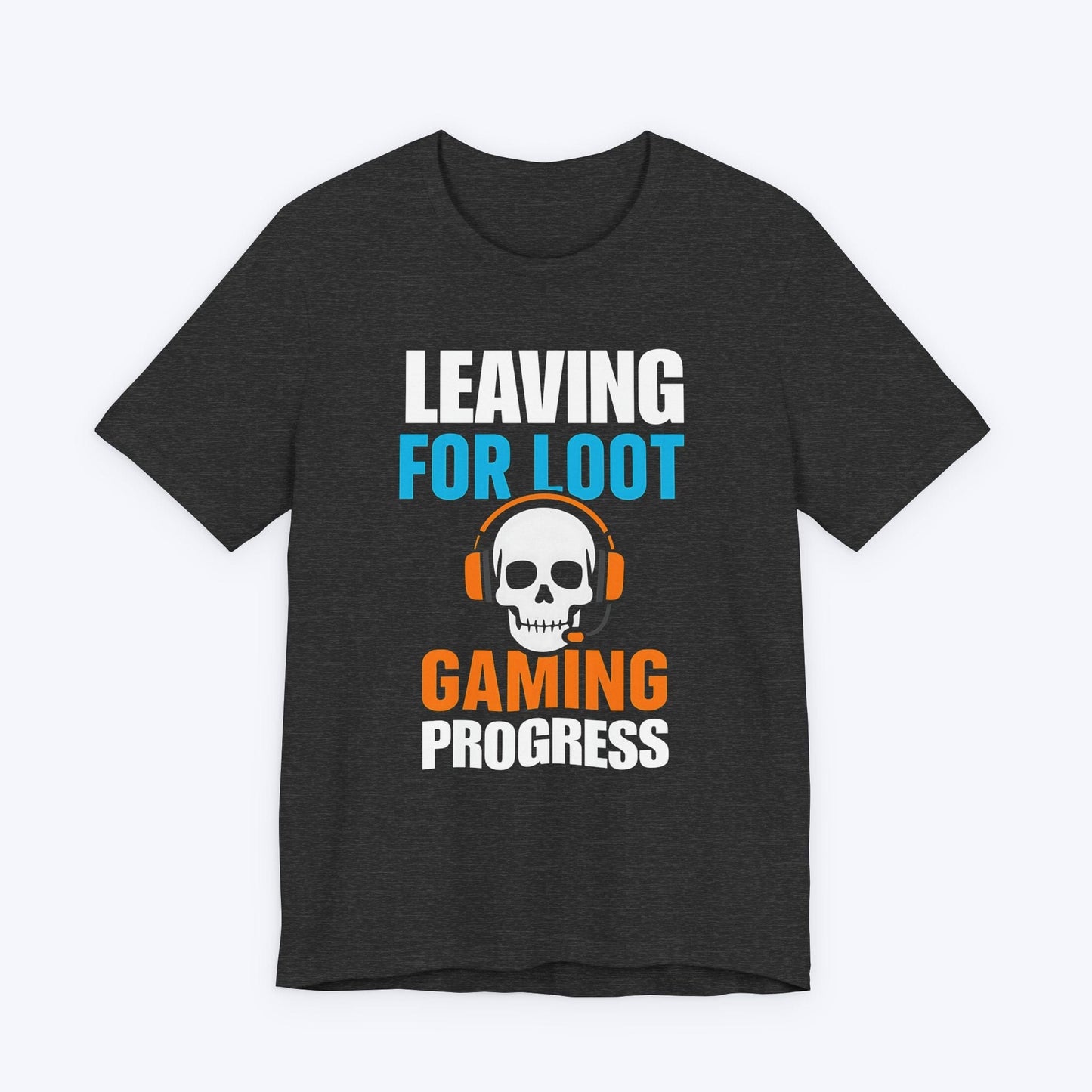 T-Shirt Dark Grey Heather / S Leaving For Loot T-shirt