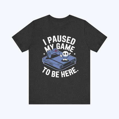 T-Shirt Dark Grey Heather / S My Game Waits for No One T-shirt